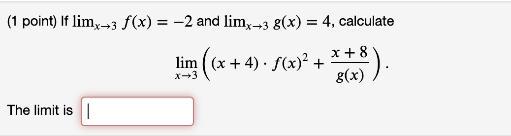 Solved (1 point) If limx-3 f(x) = -2 and limx--3 g(x) = 4, | Chegg.com