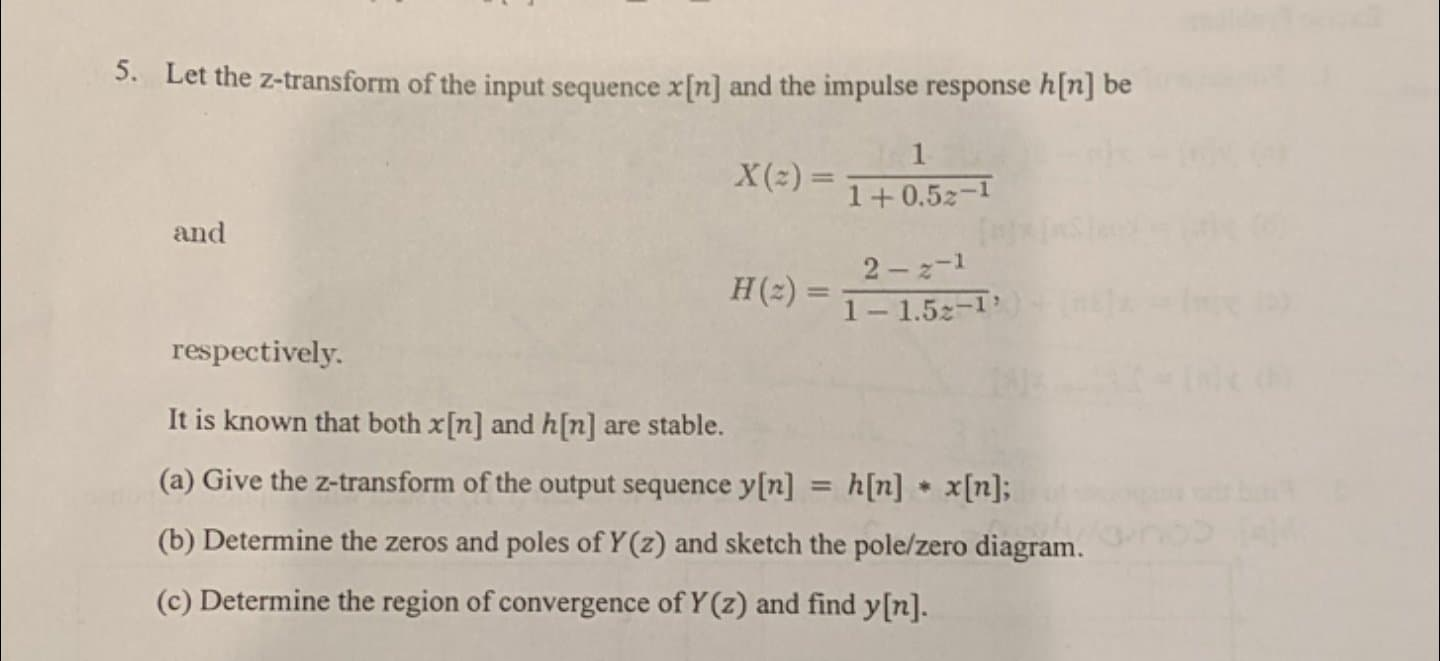 Solved 5 Let The Z Transform Of The Input Sequence X N Chegg Com