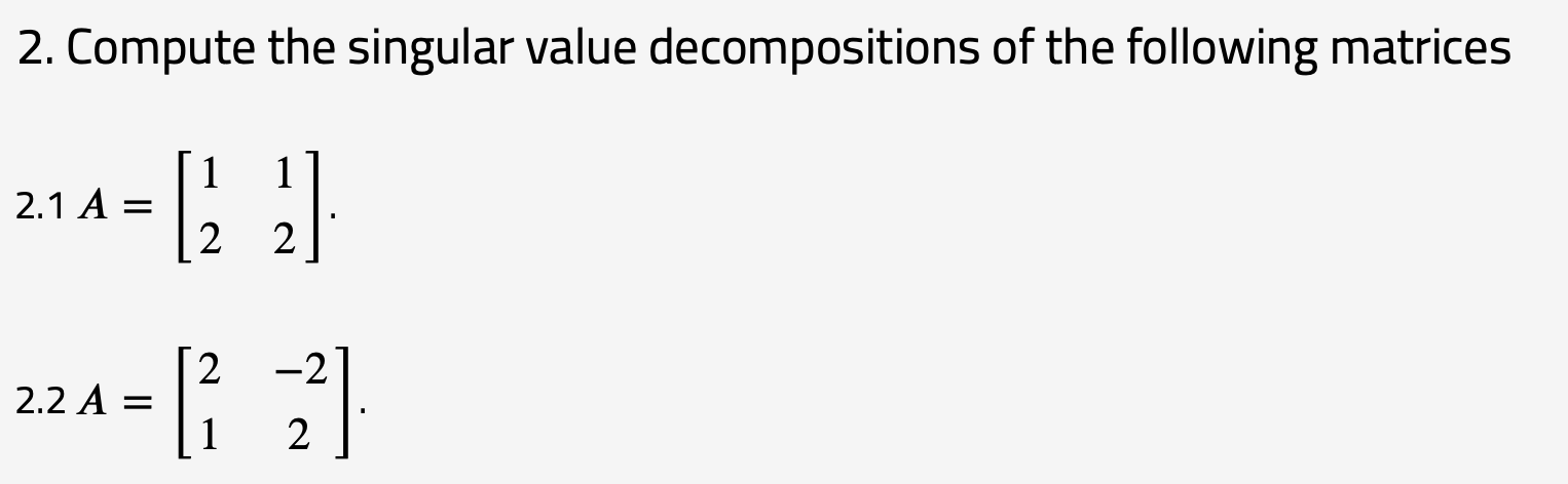 Solved Compute The Singular Value Decompositions Of The | Chegg.com