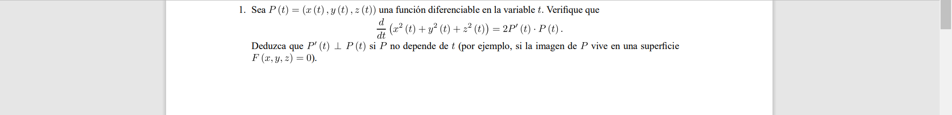 1. Sea P (t) = (x (t), y(t), 2(t)) una función diferenciable en la variable t. Verifique que d À (22 (t) + y2 (t) + 32 (t)) =