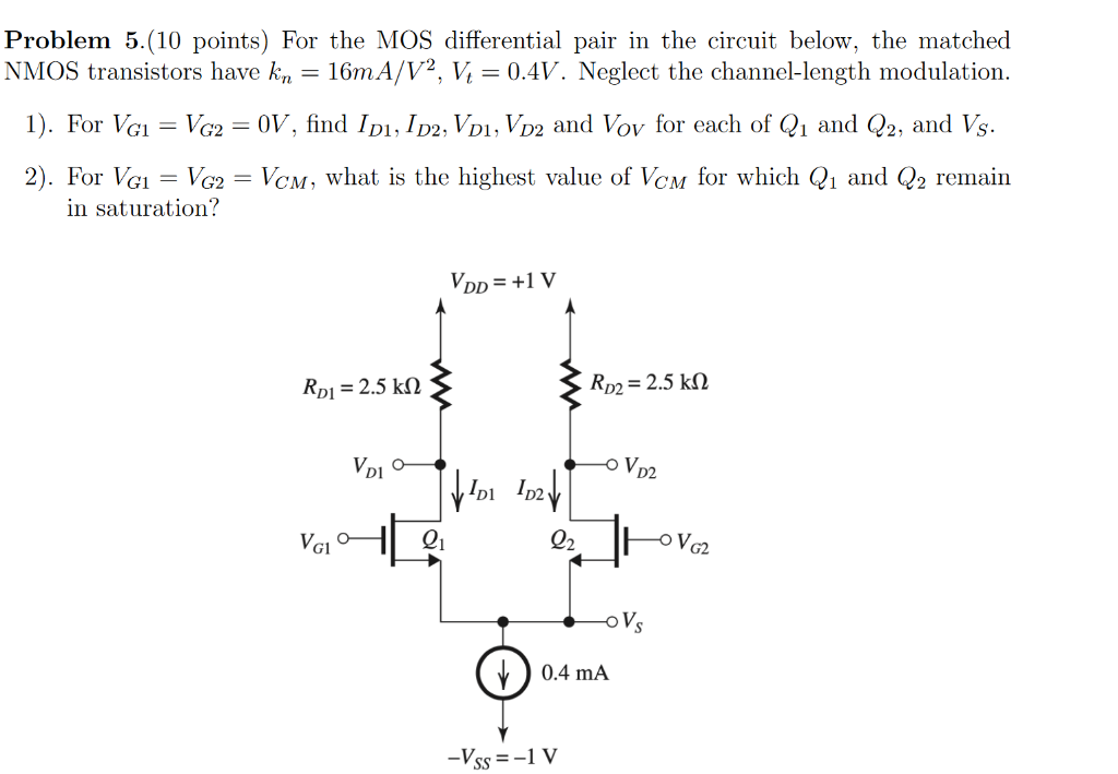 Solved Problem 5.(10 points) For the MOS differential pair | Chegg.com
