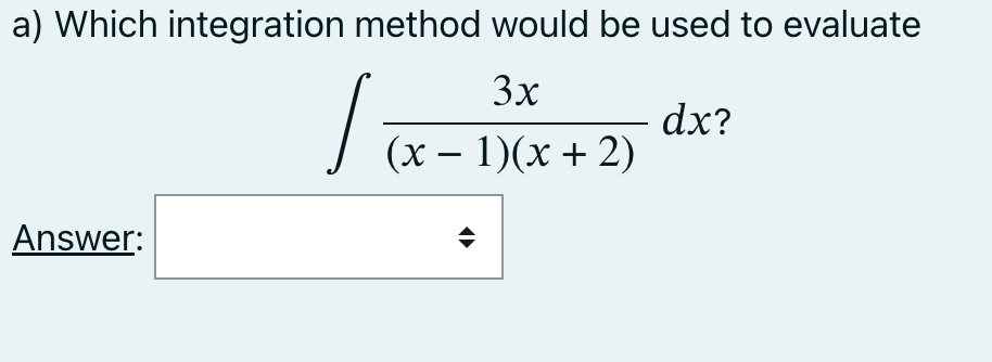 Solved a) Which integration method would be used to evaluate | Chegg.com