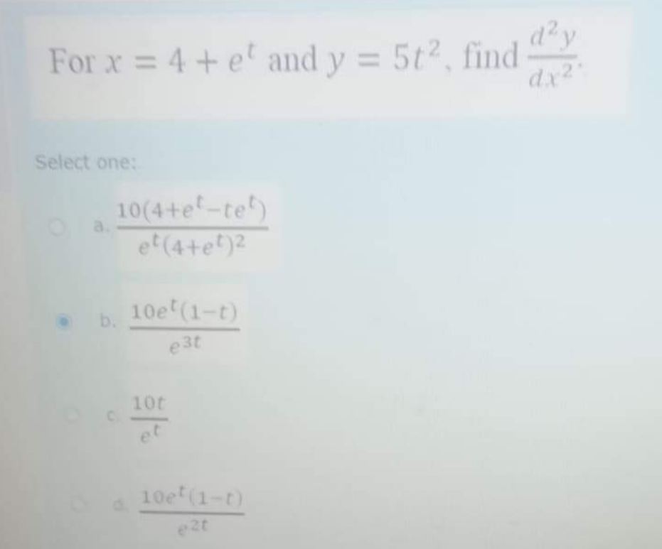 Solved For x=4+et ﻿and y=5t2, ﻿find d2ydx2.Select | Chegg.com