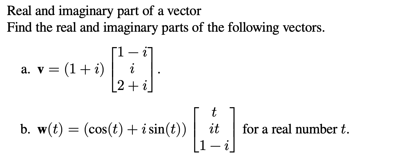 Solved Real and imaginary part of a vector Find the real and | Chegg.com