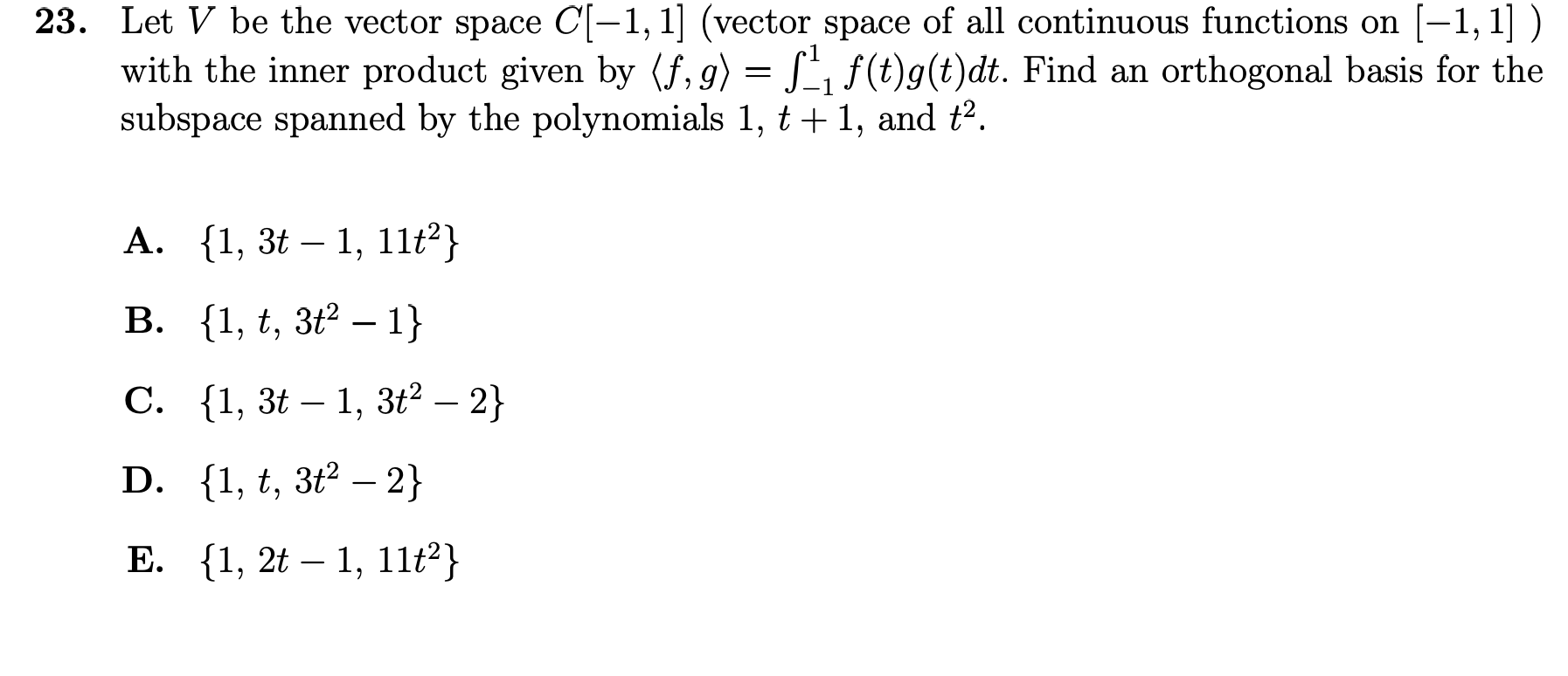 Solved Let V Be The Vector Space C 1 1 Vector Space O Chegg Com