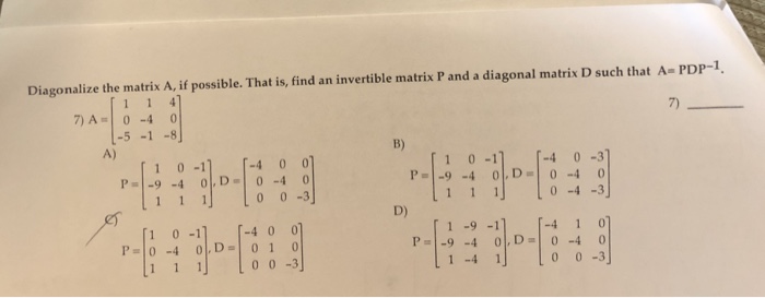 Solved Diagonalize the matrix A, if possible. That is, find | Chegg.com