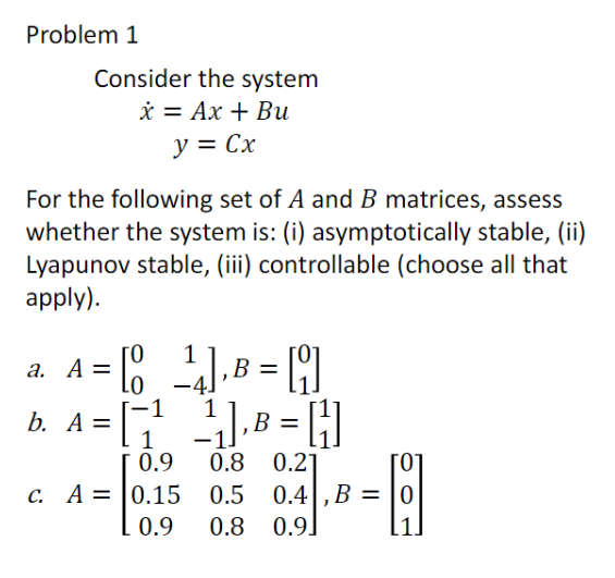 Solved Consider the system x˙=Ax+Buy=Cx For the following | Chegg.com