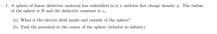 Solved 1. A sphere of linear dielectric material has | Chegg.com