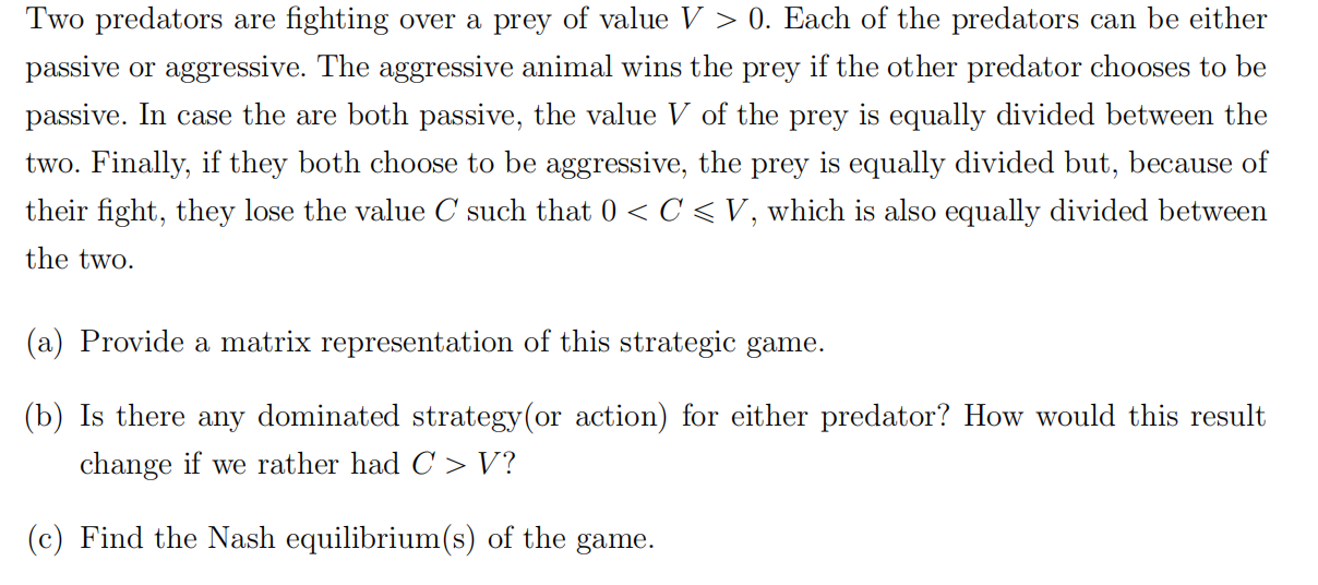 Solved Two predators are fighting over a prey of value V>0.