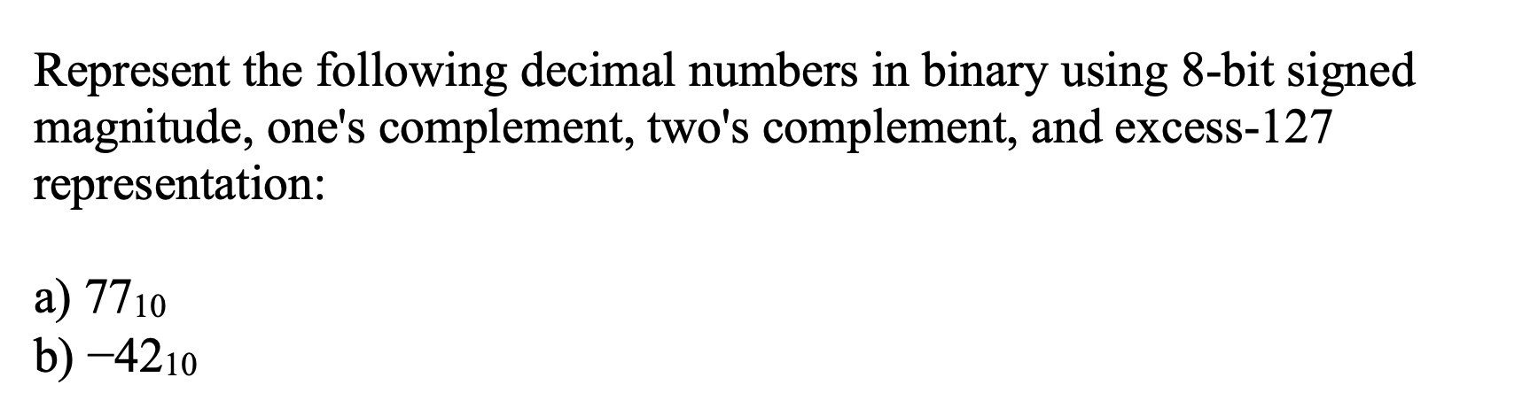 Solved Represent the following decimal numbers in binary | Chegg.com