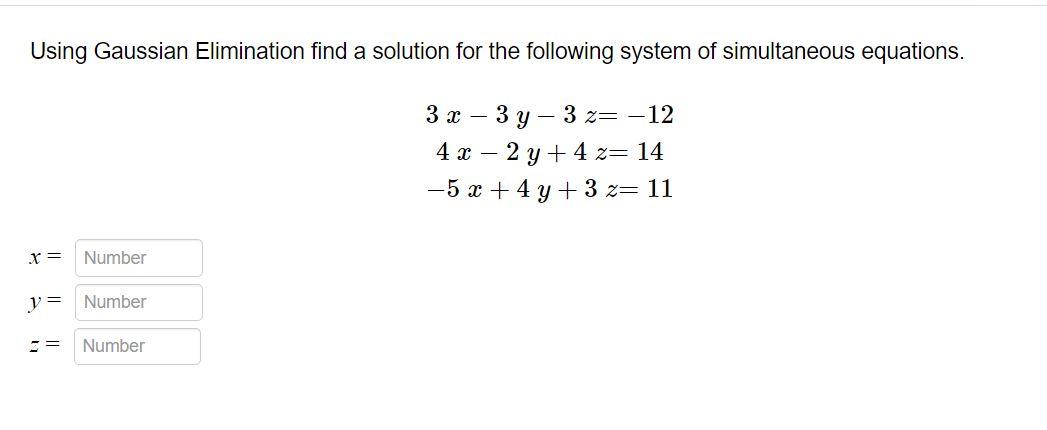 Solved Using Gaussian Elimination find a solution for the | Chegg.com
