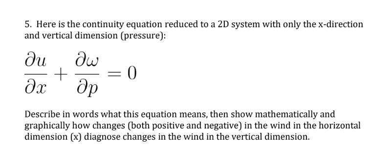 5. Here is the continuity equation reduced to a 2D system with only the \( \mathrm{x} \)-direction and vertical dimension (pr