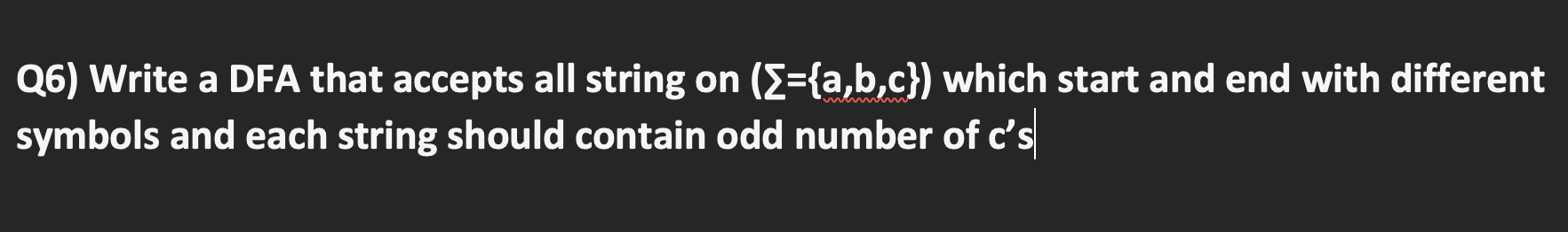 Solved Q6) Write a DFA that accepts all string on | Chegg.com