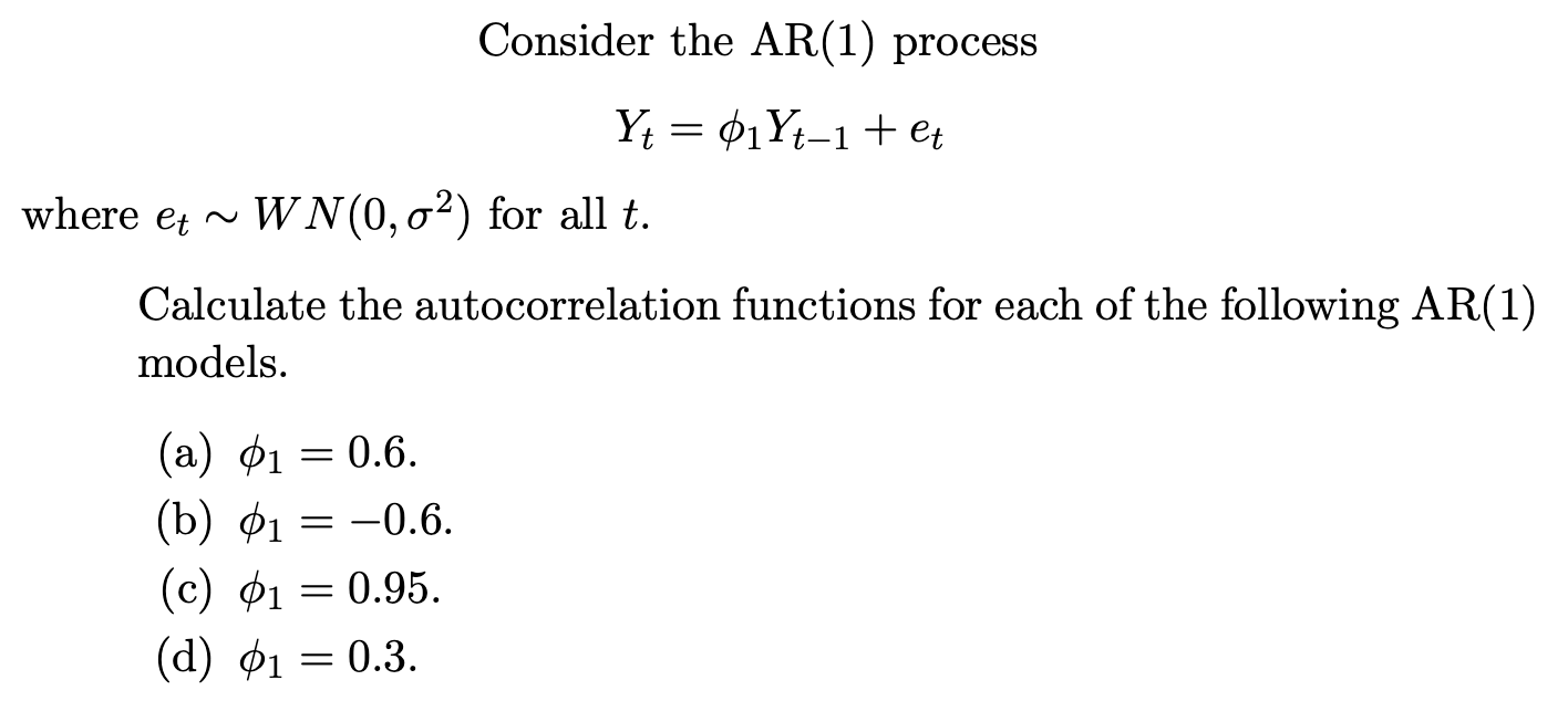 Solved Consider the AR(1) process Yt=ϕ1Yt−1+et where | Chegg.com