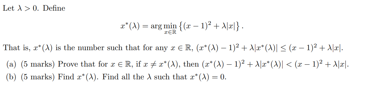 Let λ>0. Define x∗(λ)=argminx∈R{(x−1)2+λ∣x∣}. That | Chegg.com