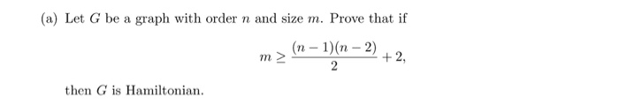 Solved (a) Let G be a graph with order n and size m. Prove | Chegg.com