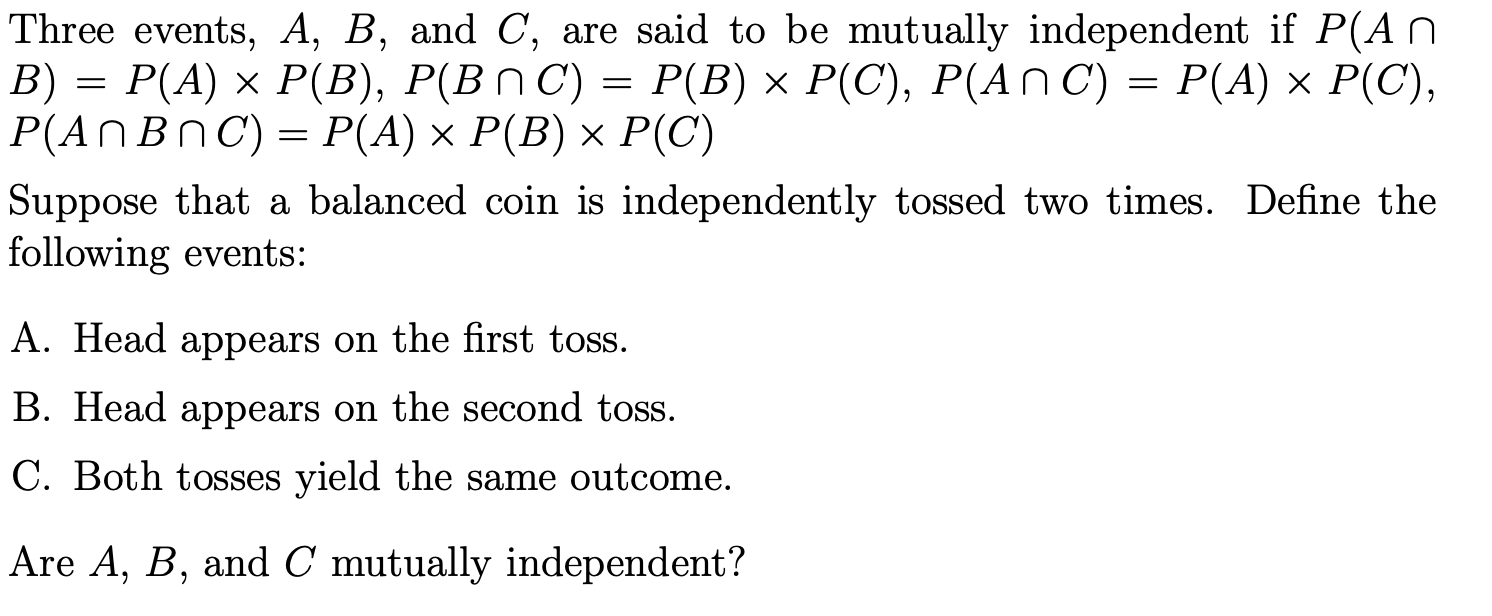 Solved = = = Three Events, A, B, And C, Are Said To Be | Chegg.com