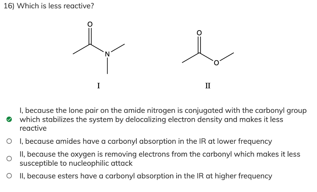 Solved 16) Which is less reactive? I II O I, because the | Chegg.com
