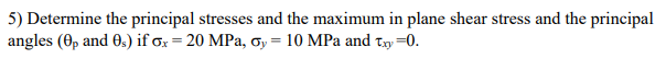 Solved Determine The Principal Stresses And The Maximum In | Chegg.com