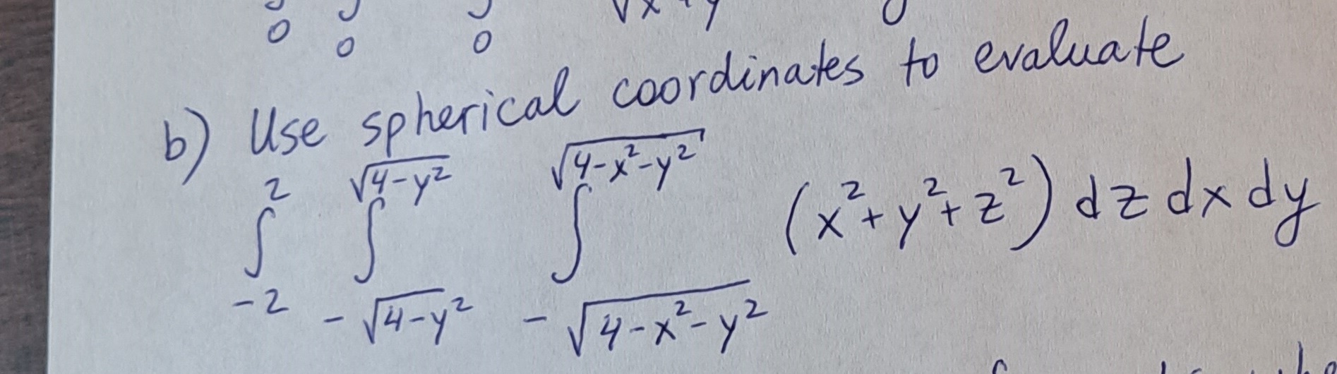 Solved B) Use Spherical Coordinates To Evaluate | Chegg.com