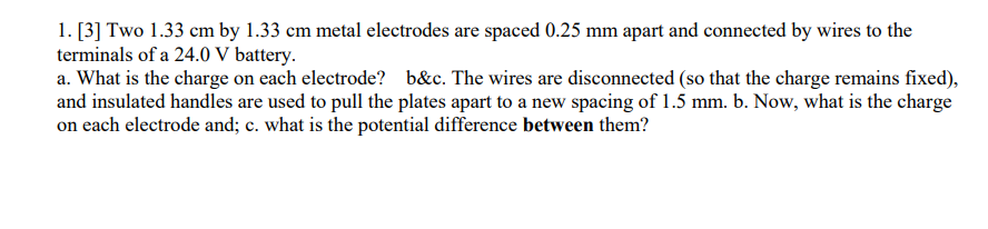 Solved 1. [3] Two 1.33 cm by 1.33 cm metal electrodes are | Chegg.com