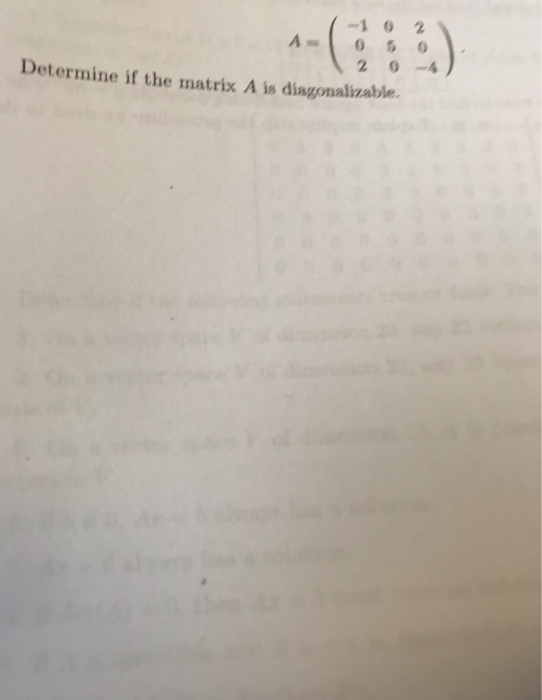Solved -102 A= 05 2 0 -4 Determine if the matrix A is | Chegg.com