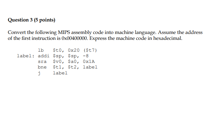 Solved Question 3 (5 points) Convert the following MIPS | Chegg.com