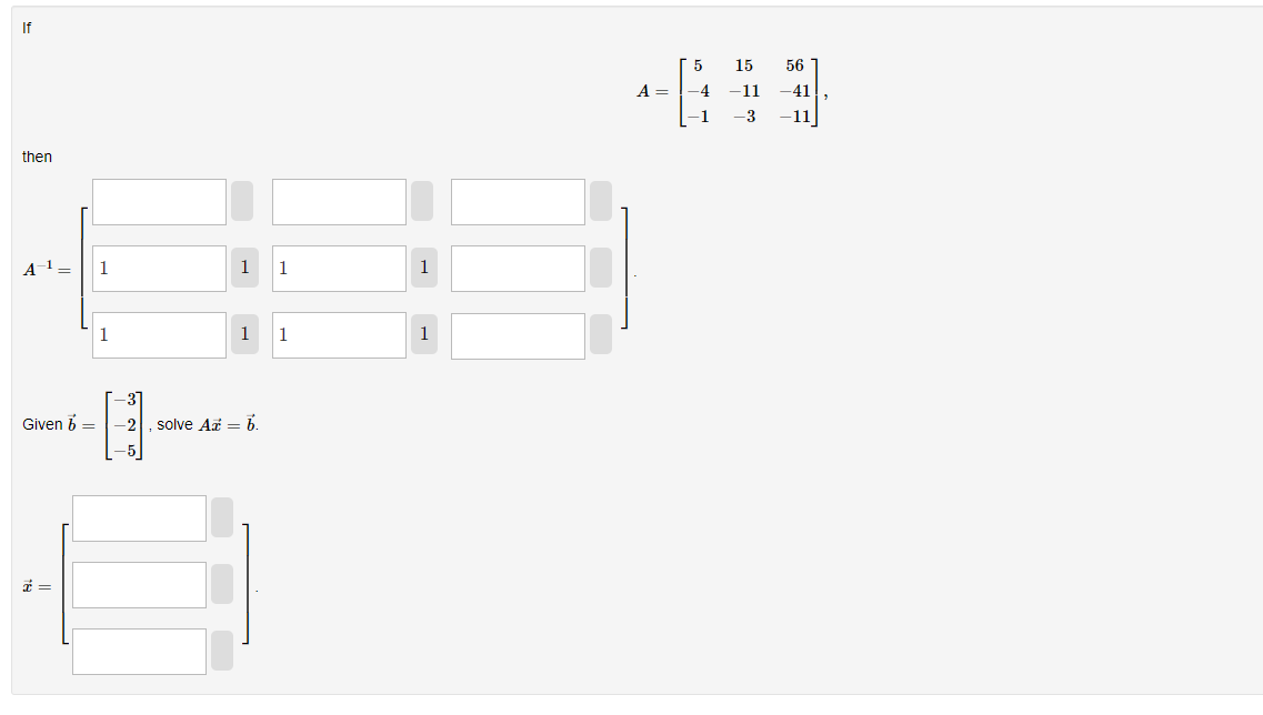 Solved A=⎣⎡5−4−115−11−356−41−11⎦⎤ then Given b=⎣⎡−3−2−5⎦⎤, | Chegg.com