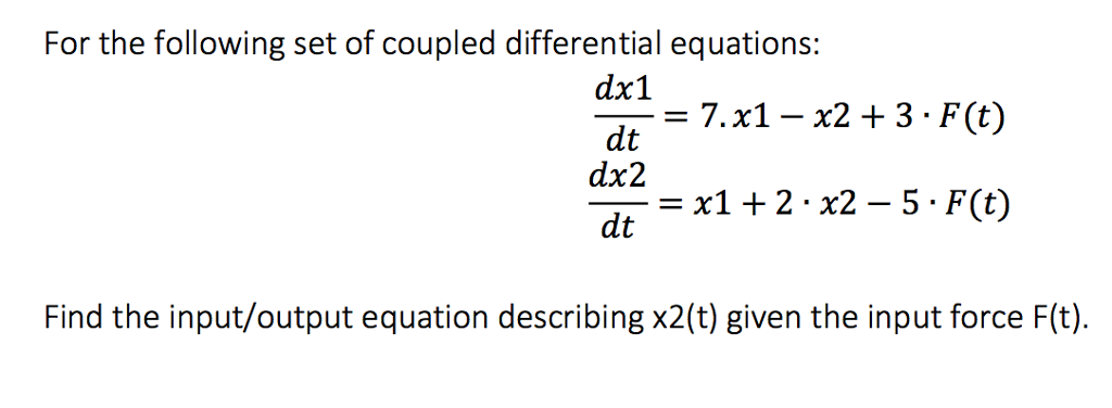 Solved For The Following Set Of Coupled Differential | Chegg.com