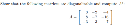 Solved Show that the following matrices are diagonalizable | Chegg.com