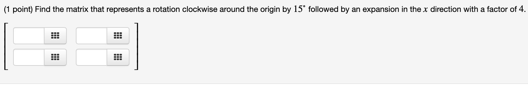 Solved (1 point) Find the matrix that represents a rotation | Chegg.com
