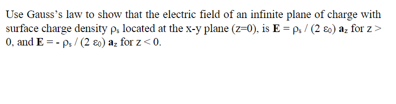 Solved Use Gauss's Law To Show That The Electric Field Of An | Chegg.com