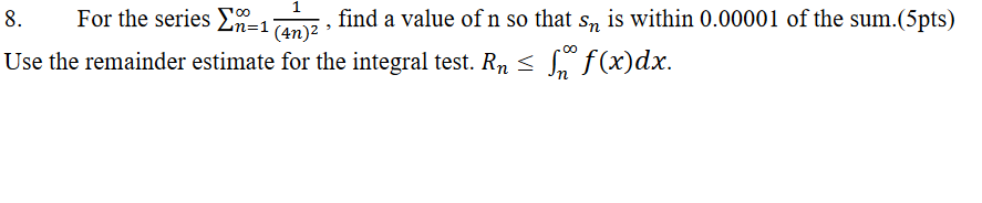 Solved 1 For the series En=1 (4n)2 8. o find a value of n so | Chegg.com