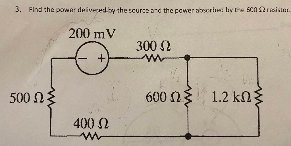 3. Find the power delivered by the source and the power absorbed by the \( 600 \Omega \) resistor