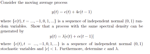 Solved Consider the moving average process y(t)=e(t)+4e(t−1) | Chegg.com