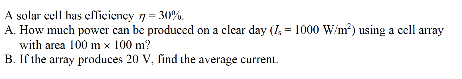 Solved A solar cell has efficiency n = 30%. A. How much | Chegg.com