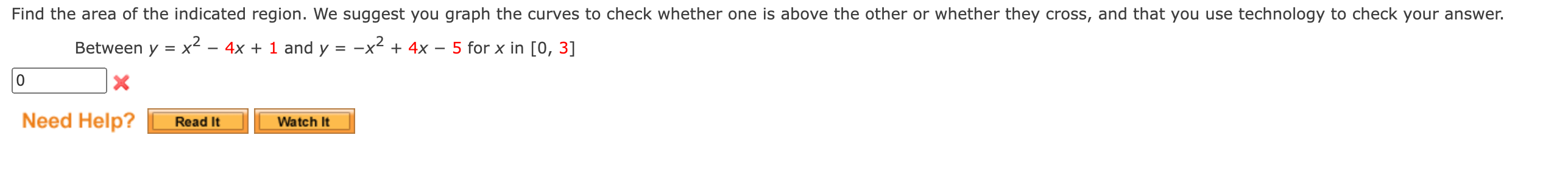 Solved Between y=x2-4x+1 ﻿and y=-x2+4x-5 ﻿for x ﻿in 0,3Need | Chegg.com