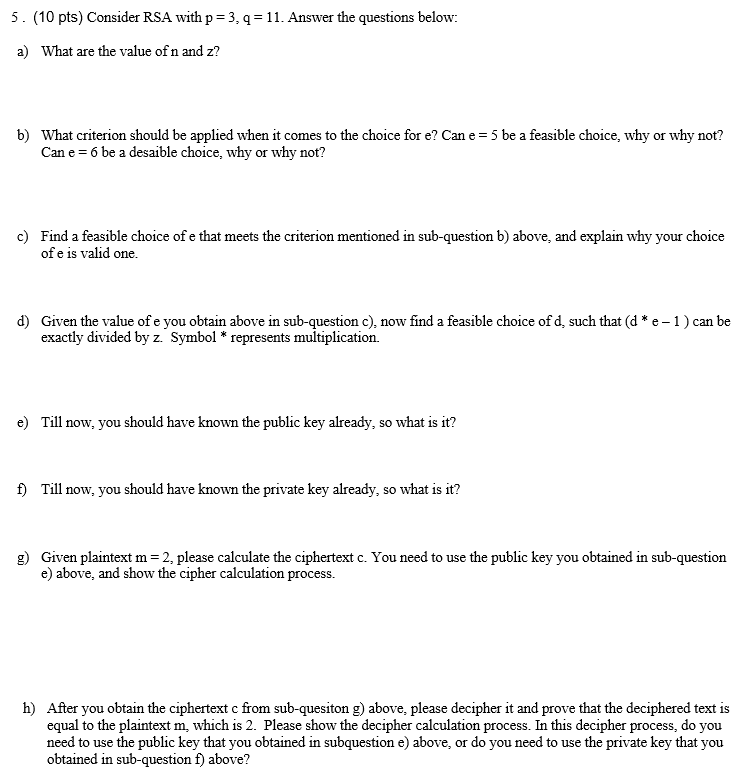 Solved 5. (10 pts) Consider RSA with p=3, q=11. Answer the
