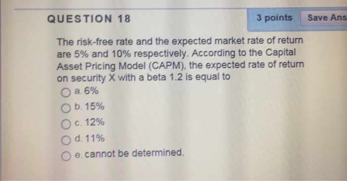 Solved QUESTION 18 3 points Save Ans The risk-free rate and | Chegg.com