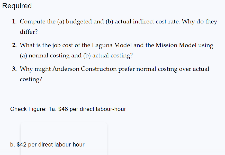 1. Compute the (a) budgeted and (b) actual indirect cost rate. Why do they differ?
2. What is the job cost of the Laguna Mode