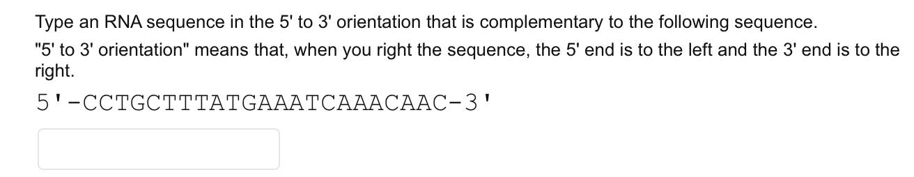 Solved Type an RNA sequence in the 5′ to 3′ orientation that | Chegg.com