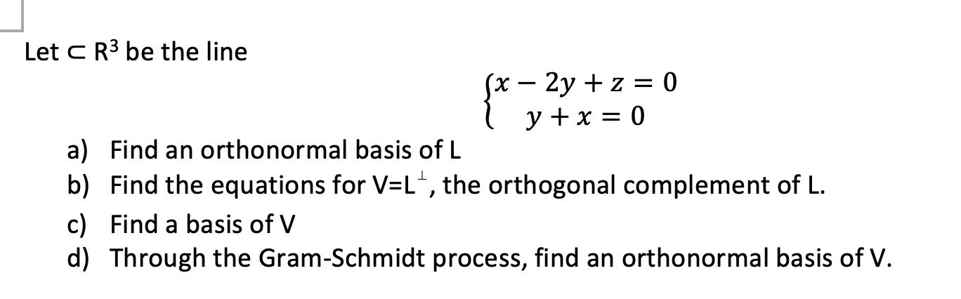 Solved Let C R3 Be The Line X 2y Z 0 L Y X 0 A Chegg Com