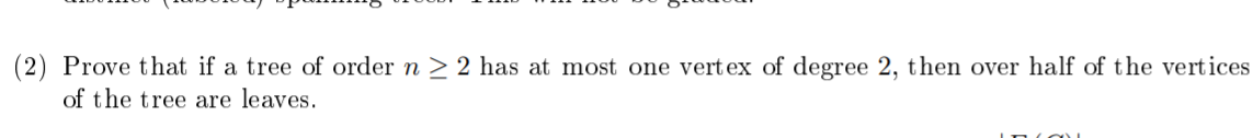 Solved (2) Prove that if a tree of order n > 2 has at most | Chegg.com