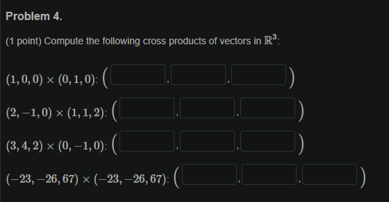 Solved Problem 4. (1 point) Compute the following cross | Chegg.com