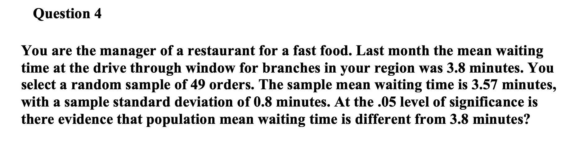 Solved Question 4 You are the manager of a restaurant for a | Chegg.com