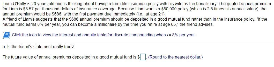 Solved Liam O'Kelly is 20 years old and is thinking about | Chegg.com