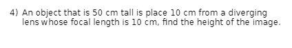 Solved 4) An object that is \\( 50 \\mathrm{~cm} \\) tall is | Chegg.com