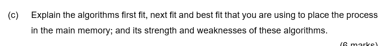 Solved (C) Explain the algorithms first fit, next fit and | Chegg.com