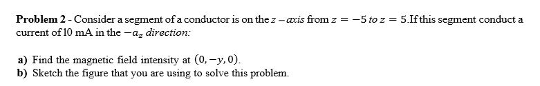 Solved Problem 2 - ﻿Consider a segment of ﻿a conductor is on | Chegg.com