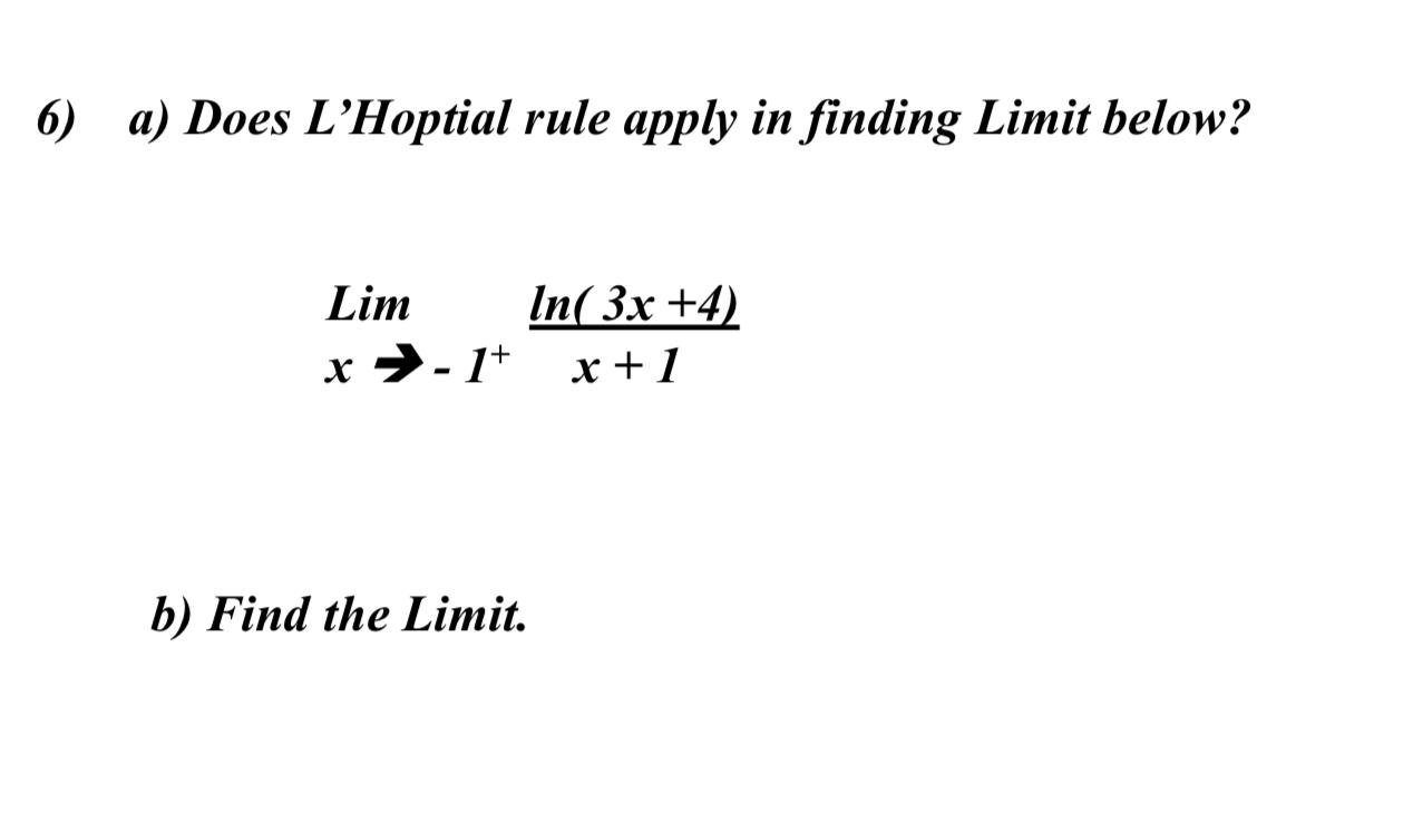 Solved a) Does L'Hoptial rule apply in finding Limit below? | Chegg.com